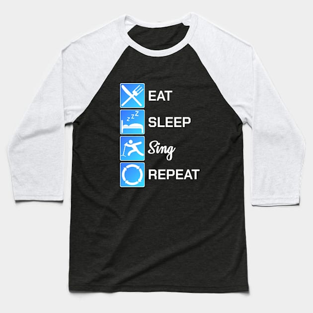 Eat Sleep Sing Repeat Funny Gift Baseball T-Shirt by bigD